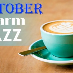 Happy Jazz October ☕ Sweet autumn Jazz & Bossa Nova good mood to study, work and relax