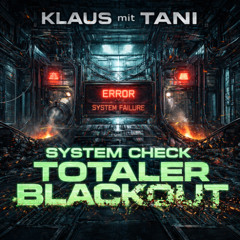 Klaus mit Tani - System Check_Totaler Blackout (Original Mix)