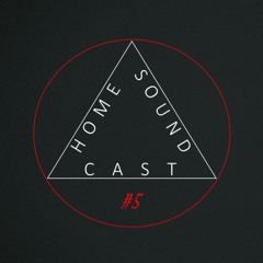 Homesoundcast #5