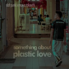 Something About Plastic Love (Daft Punk x Mariya Takeuchi cover)