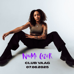 NAOMI CAZIER @ Club Vaag 07.06.2025
