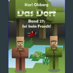 PDF/READ 📕 Das Dorf Band 27: Sei kein Frosch! (German Edition) Pdf Ebook