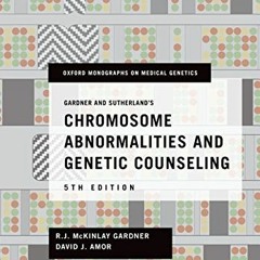 Access EBOOK √ Gardner and Sutherland's Chromosome Abnormalities and Genetic Counseli