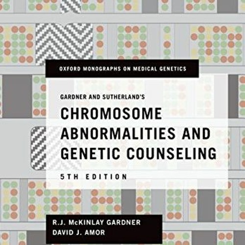 Get KINDLE 📔 Gardner and Sutherland's Chromosome Abnormalities and Genetic Counselin