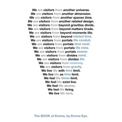 We are visitors from another universe