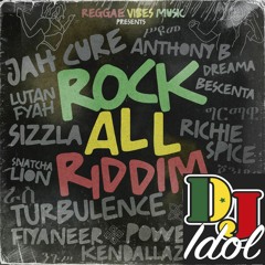 MIXTAPE ROCK ALL RIDDIM  AUG 21  MIX DJ IDOL FEAT DREAMA,RICHIE SPICE,JAH CURE,ANTHNY B,.mp3