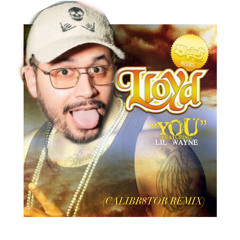 You (Calibr8tor Remix) - Lloyd ft. Lil Wayne