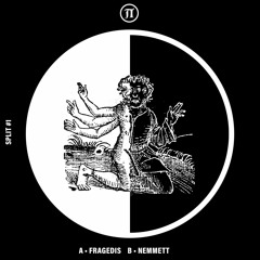 Fragedis/Nemmett - SPLIT#1 // Snippets