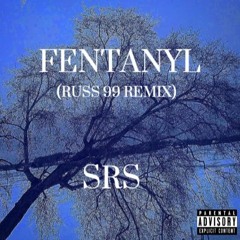 FENTANYL (Russ 99 Remix)
