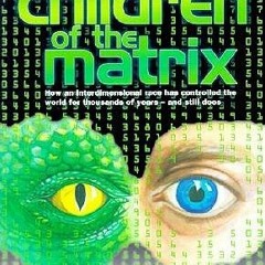Read/Download Children of the Matrix BY : David Icke