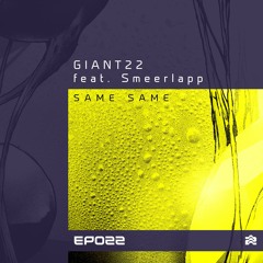 GIANT22 feat. Smeerlapp - Chapter Twelve - Same Same