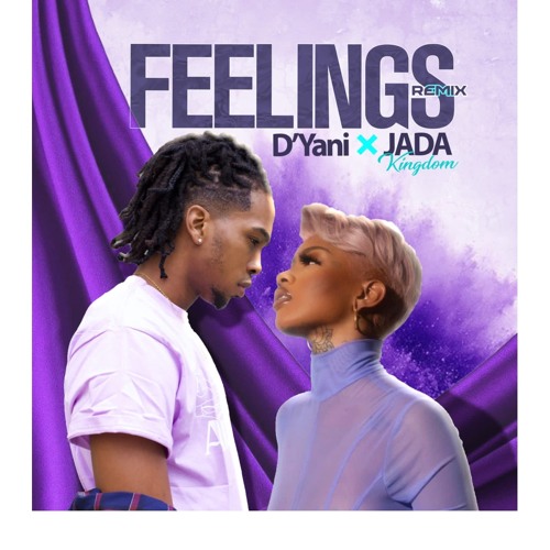 D'Yani X Jada Kingdom- Feelings (Groovy Refix)