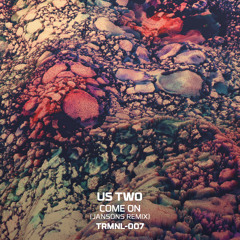 PremEar: Us Two - Come On (Jansons Remix) [TRMNL007]
