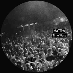 MaTTrA - Timewarp [ITU1440]