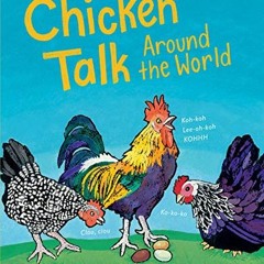 GET EPUB 🗃️ Chicken Talk Around the World by  Carole Lexa Schaefer &  Pierr Morgan [