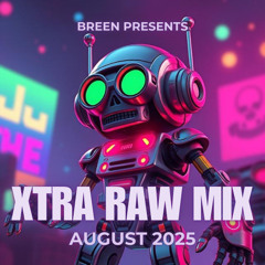 Breen presents XTRA RAW MIX AUGUST 2025