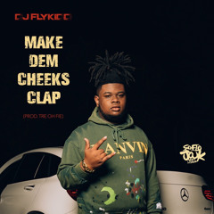 DJFLYKIDD - Make Dem Cheeks Clap
