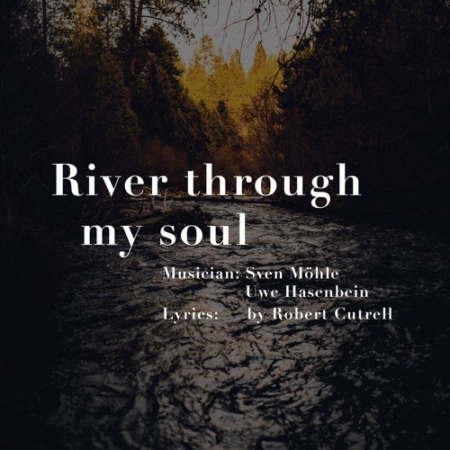 River through my soul
