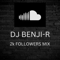 BENJI R 2K FOLLOWERS MIX SOUNDCLOUD