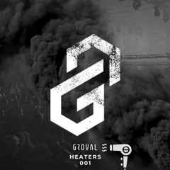 GROVAL HEATERS IN THE MIX 001 (Mau P, CID, John Summit, KREAM, James Hype, Westend, ...)