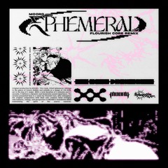 MOORG - Ephemeral (Flourish Core Remix) [PATREON EXCLUSIVE]