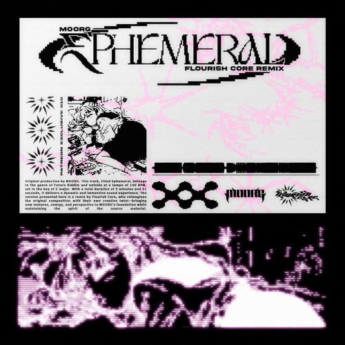 MOORG - Ephemeral (Flourish Core Remix) [PATREON EXCLUSIVE]