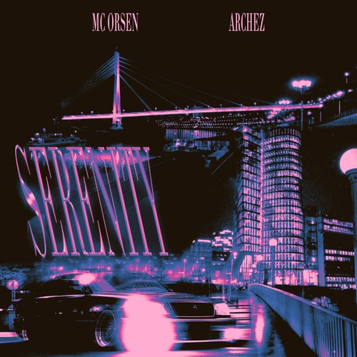 MC ORSEN, ARCHEZ - SERENITY