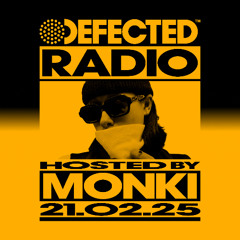 Defected Radio Show Hosted by Monki 21.02.25
