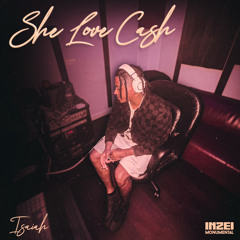isaiah - She Love Cash (Prod. Sigo )