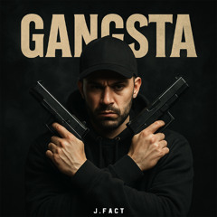 J.FACT - GANGSTA