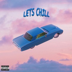 Let's Chill (feat. SlickTone)