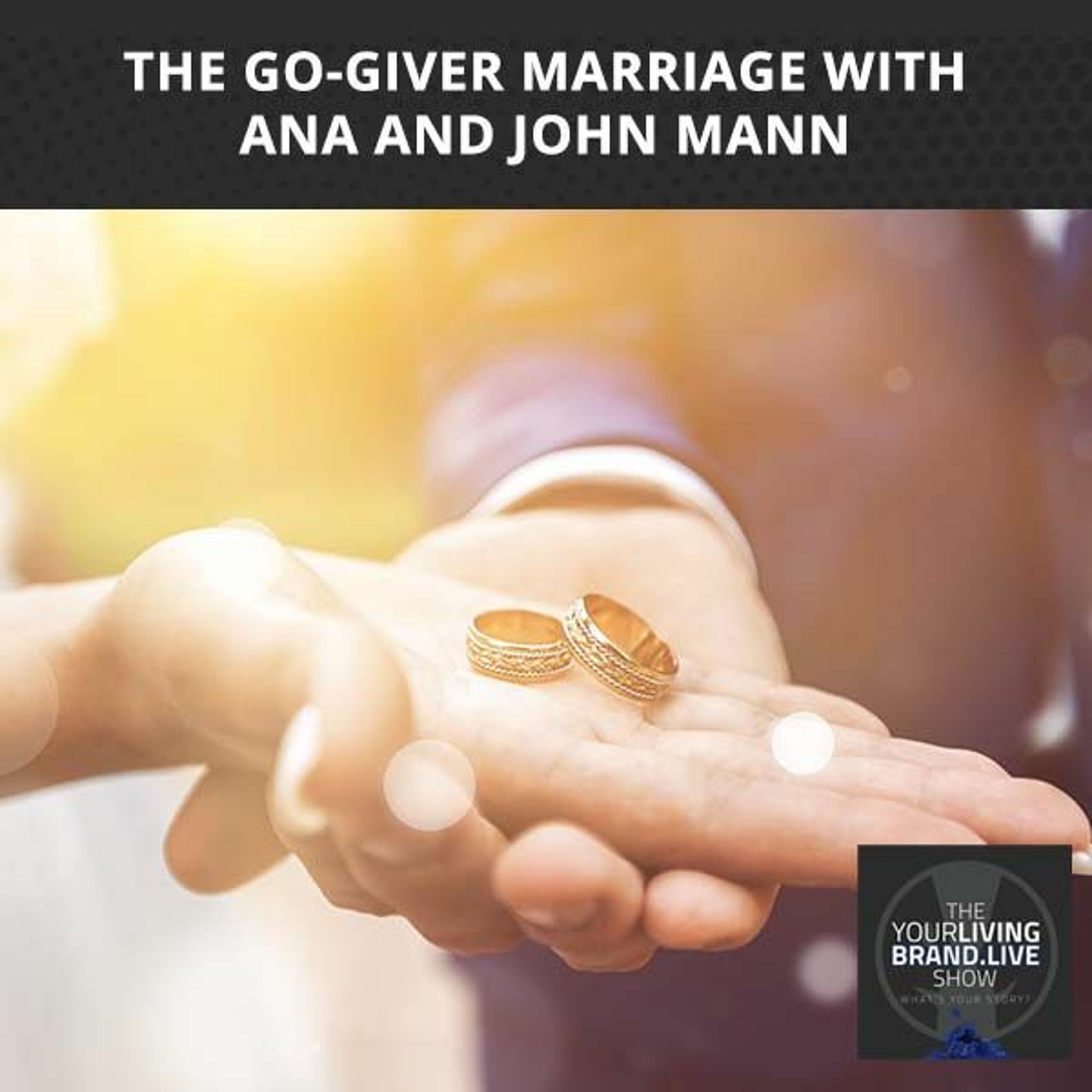 The Go-Giver Marriage With Ana And John Mann
