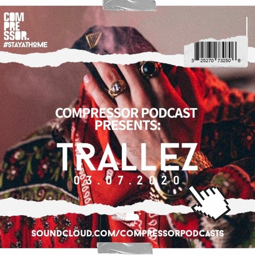 Compressor presents TRALLEZ - Podcasts #09