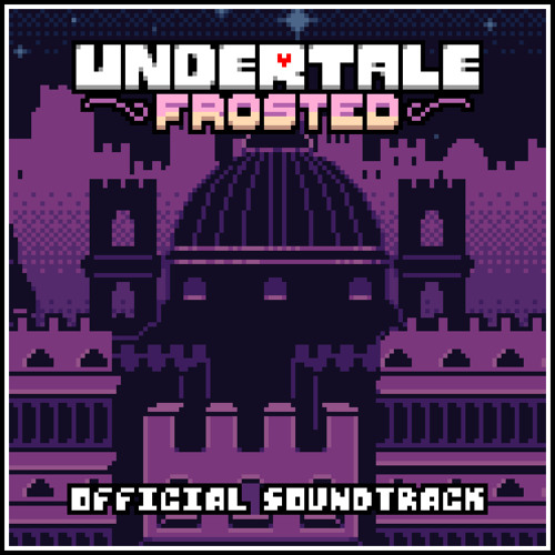 UNDERTALE: Frosted Official Soundtrack
