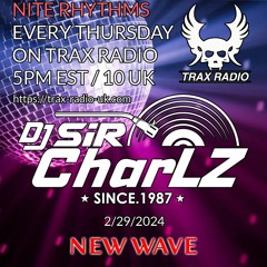 2024-03-07 - DJ SIR CHARLZ - TRAX RADIO - NEW WAVE