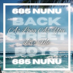 As Long As You Love Me - Type Beat | Prod. 685 NUNU FT BACK STREET BOYS