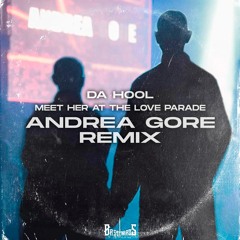 [BTHRD-41] Da Hool - Meet Her At The Love Parade (Andrea Gore Remix) FREE DOWNLOAD