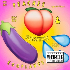 Peaches And Eggplants (Freestyle) Ft. Raw Ren , Khalil Ja'mere