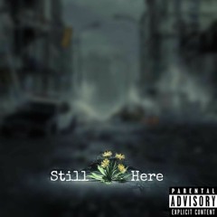 Still Here (Prod. Othello)