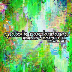 quetzal's resplendence (ft. jneen)