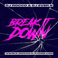 DJ ROCCO & DJ EVER B - BREAK IT DOWN