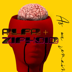 ALPA & Ziphoid - As we remain