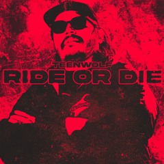 Teenwolf - Ride Or Die [FREE DOWNLOAD]