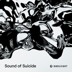 BASILICAST 003 - Sound of Suicide