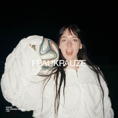 SYSTEM108 PODCAST 226: FRAUKRAUZE