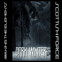 Dark Winter (AwakingThe Elements) & (Scottish Force)
