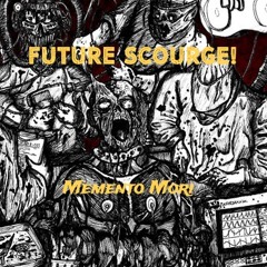 Future Scourge! - "Memento Mori"  (Short Version)