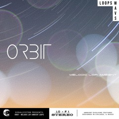 Orbit - LoFi Ambient - Melodic Demo