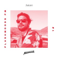 Astore - Flashmoods FM #1