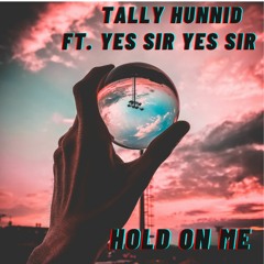 Hold on me ft. Yes Sir Yes Sir